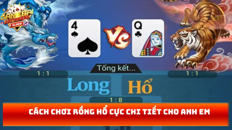 Cách chơi Rồng Hổ cực chi tiết cho anh em