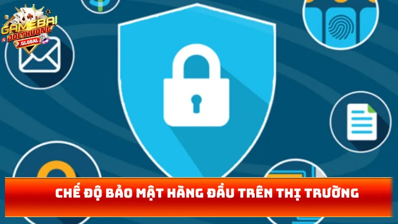 Chế độ bảo mật hàng đầu trên thị trường