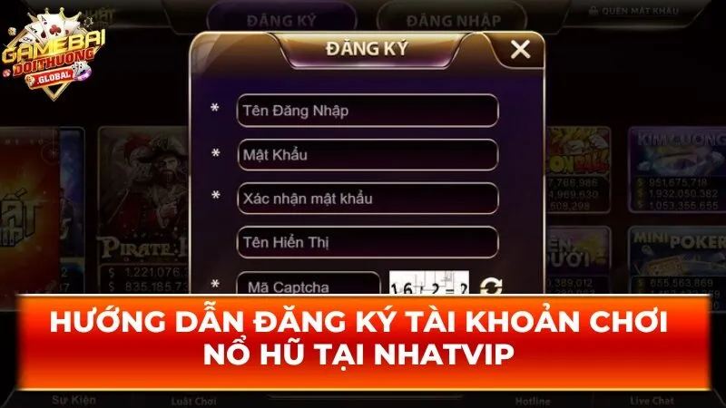 Hướng dẫn đăng ký tài khoản chơi nổ hũ tại Nhatvip