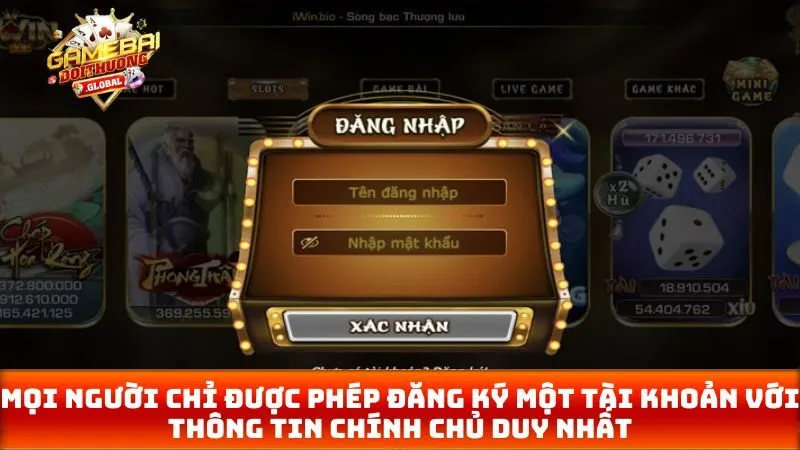 Mọi người chỉ được phép đăng ký một tài khoản với thông tin chính chủ duy nhất