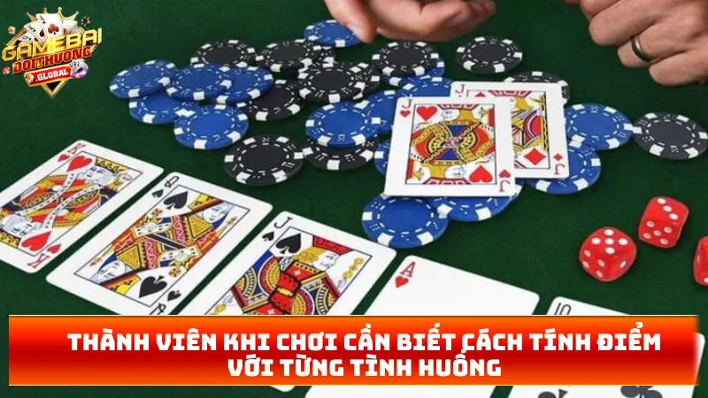 Thành viên khi chơi cần biết cách tính điểm với từng tình huống