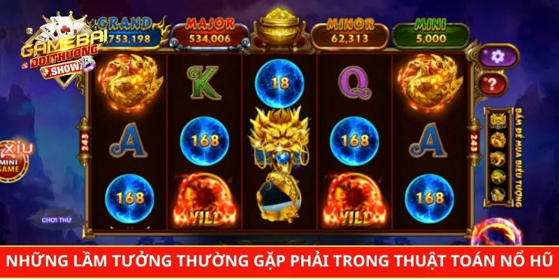 Những lầm tưởng thường gặp phải trong thuật toán nổ hũ