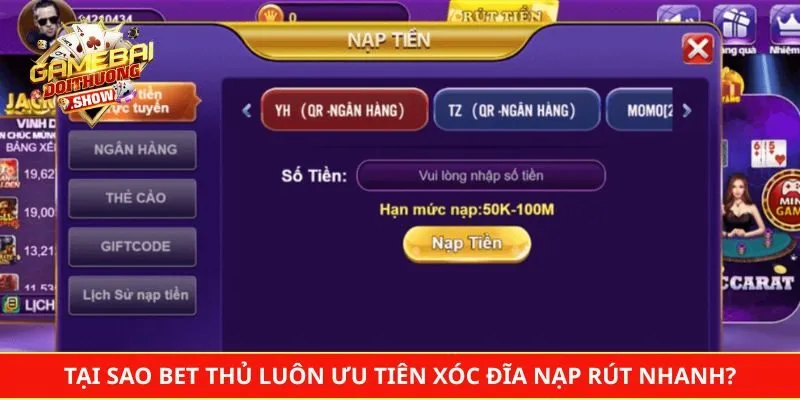 Tại sao bet thủ luôn ưu tiên xóc đĩa nạp rút nhanh?